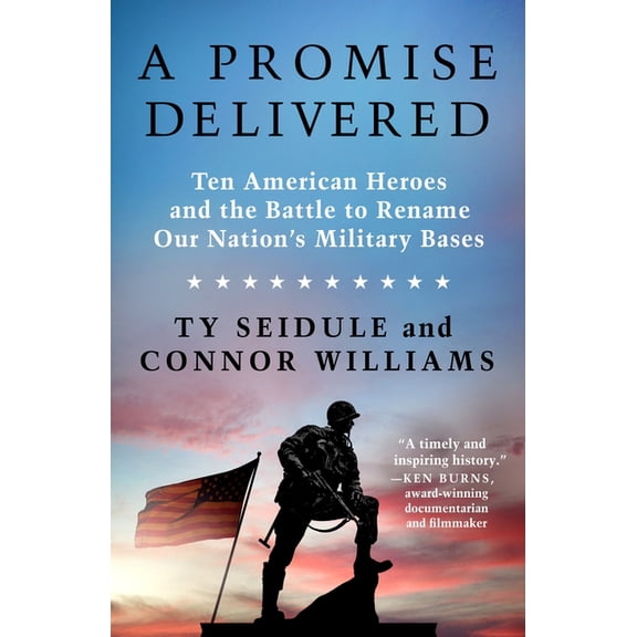 A Promise Delivered: Ten American Heroes and the Battle to Rename Our Nation's Military Bases, (Paperback)