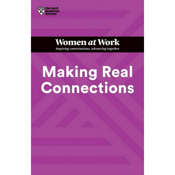 HBR Women at Work: Making Real Connections (HBR Women at Work Series) (Paperback)