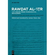 Rawat Al-ir: A 15th-Century Arabic Pharmaceutical Encyclopedia Critical Edition and Arabic-English Translation (Hardcover)