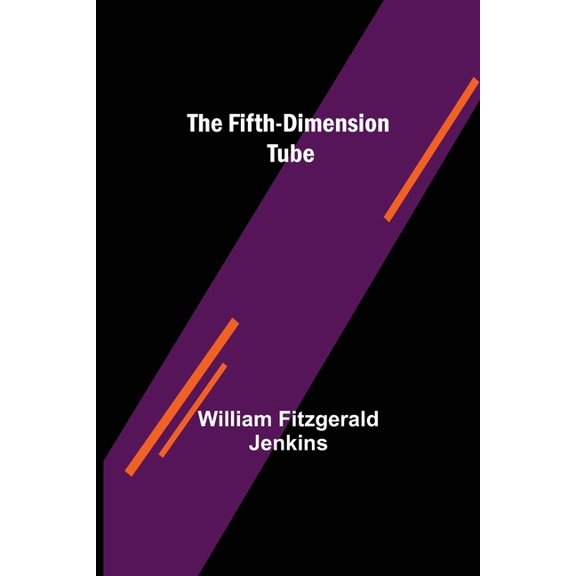The Fifth-Dimension Tube, (Paperback)