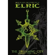 Michael Moorcock's Elric Vol. 4: The Dreaming City Deluxe Edition (Hardcover)