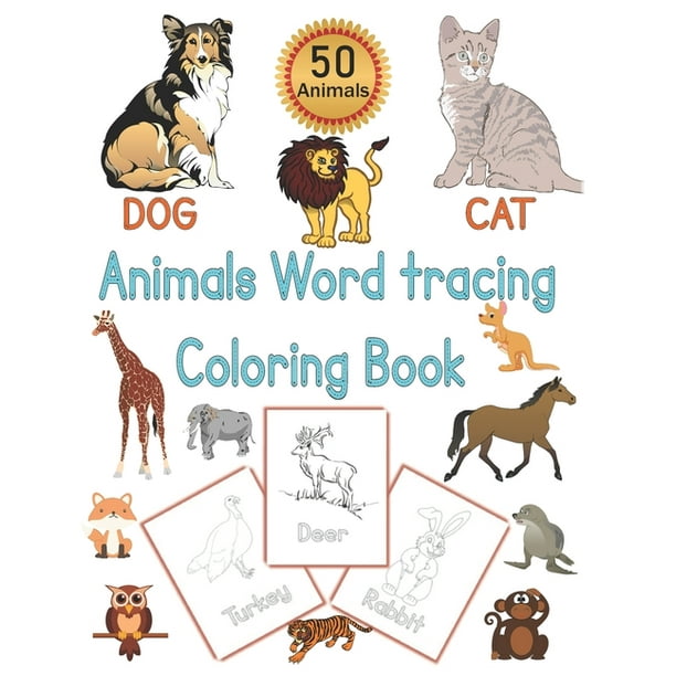 Animals Word Tracing Coloring Book : 50 Animal pages for kids to color animals and trace their names . (Paperback) Animals Word Tracing Coloring Book : 50 Animal pages for kids to color animals and trace their names . (Paperback)