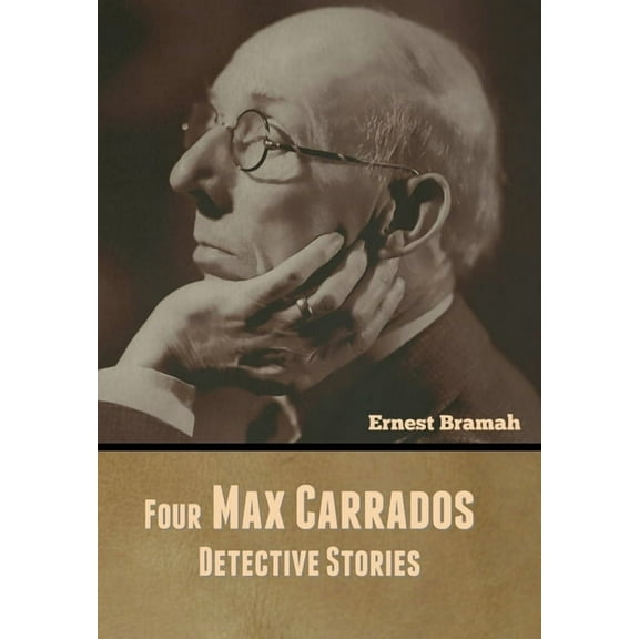 Four Max Carrados Detective Stories, (Hardcover)