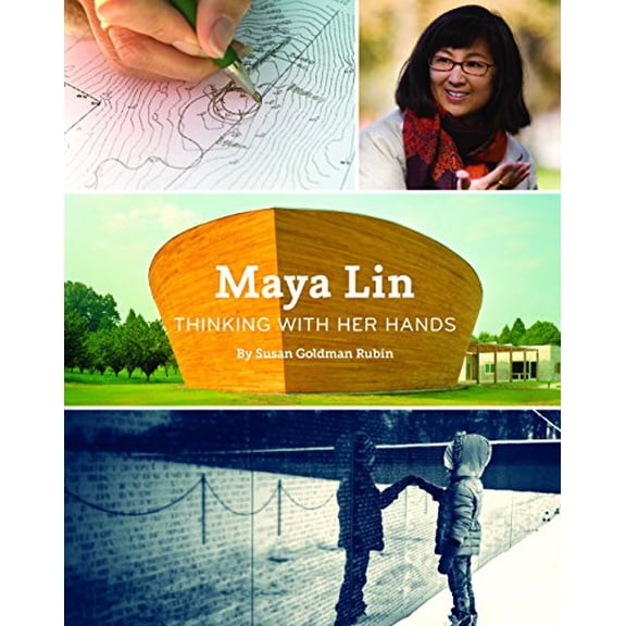 Pre-Owned Maya Lin: Thinking with Her Hands (Middle Grade Nonfiction Books, History Books for Kids, Women Empowerment Stories for Kids) (Hardcover) 1452108374 9781452108377