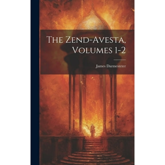 The Zend-Avesta, Volumes 1-2 (Hardcover)
