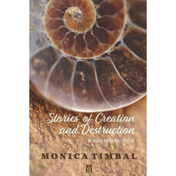 Stories of Creation and Destruction : Poems and Musings (Paperback)