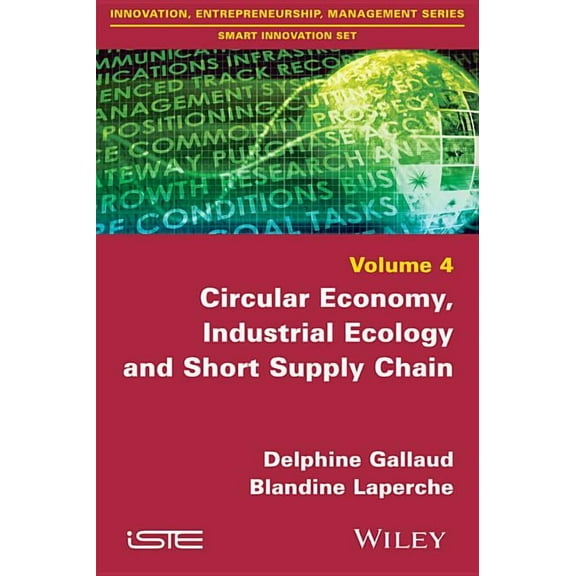 Circular Economy, Industrial Ecology and Short Supply Chain, (Paperback)