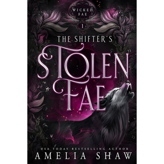 Wicked Fae The Shifter's Stolen Fae: steamy paranormal romance, Book 1, (Paperback)