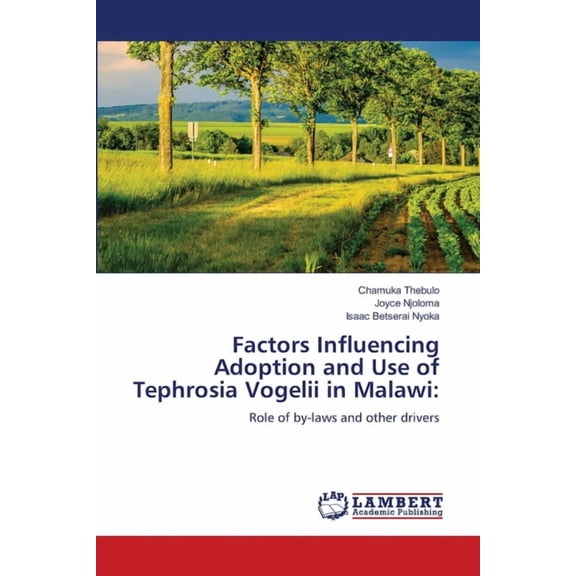 Factors Influencing Adoption and Use of Tephrosia Vogelii in Malawi, (Paperback)