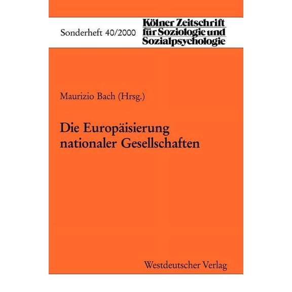 KÃ¶lner Zeitschrift FÃ¼r Soziologie Und So Die EuropÃ¤isierung Nationaler Gesellschaften, Book 40, (Paperback)