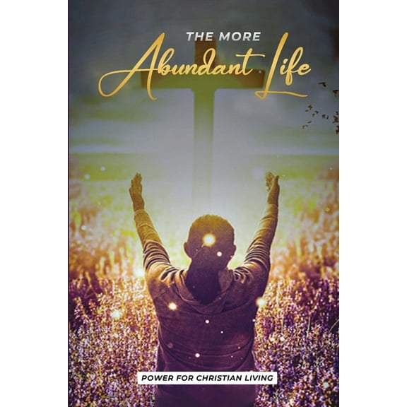 The More Abundant Life, (Paperback)