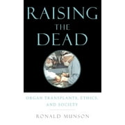 Angle View: Raising the Dead: Organ Transplants, Ethics, and Society, Used [Hardcover]