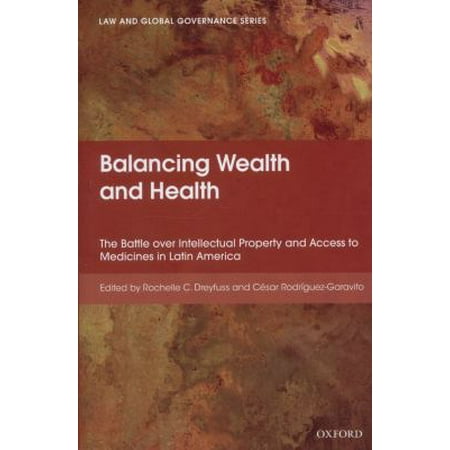 Balancing Wealth and Health: The Battle over Intellectual Property and Access to Medicines in Latin America