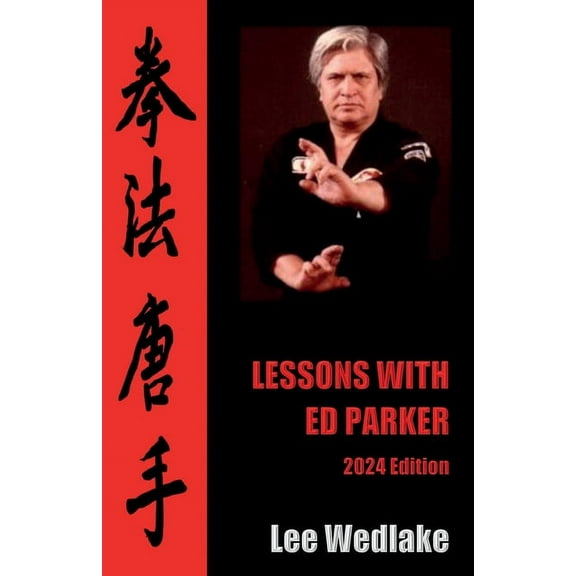 Lessons with Ed Parker: 2024 Edition, (Paperback)