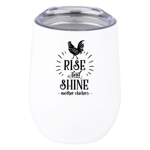 Koyal Wholesale Funny Rise And Shine Mother Cluckers Wine Tumbler with Lid Stainless Steel Insulated