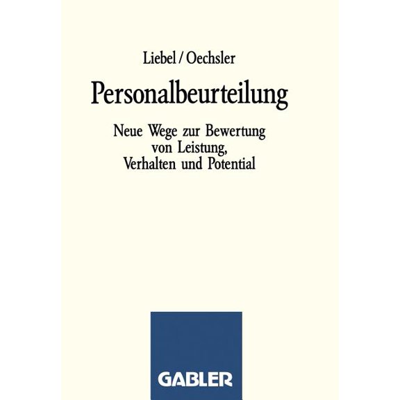 Personalbeurteilung: Neue Wege Zur Bewertung Von Leistung, Verhalten Und Potential, (Paperback)