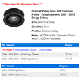 thumbnail image 2 of Grooved Pulley Drive Belt Tensioner Pulley - Compatible with 2000 - 2010 Dodge Dakota 2001 2002 2003 2004 2005 2006 2007 2008 2009, 2 of 2
