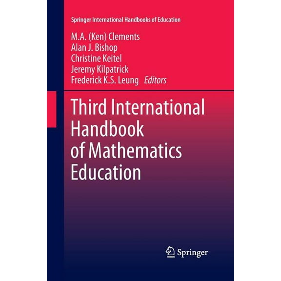 Springer International Handbooks of Educ Third International Handbook of Mathematics Education, Book 27, (Paperback)