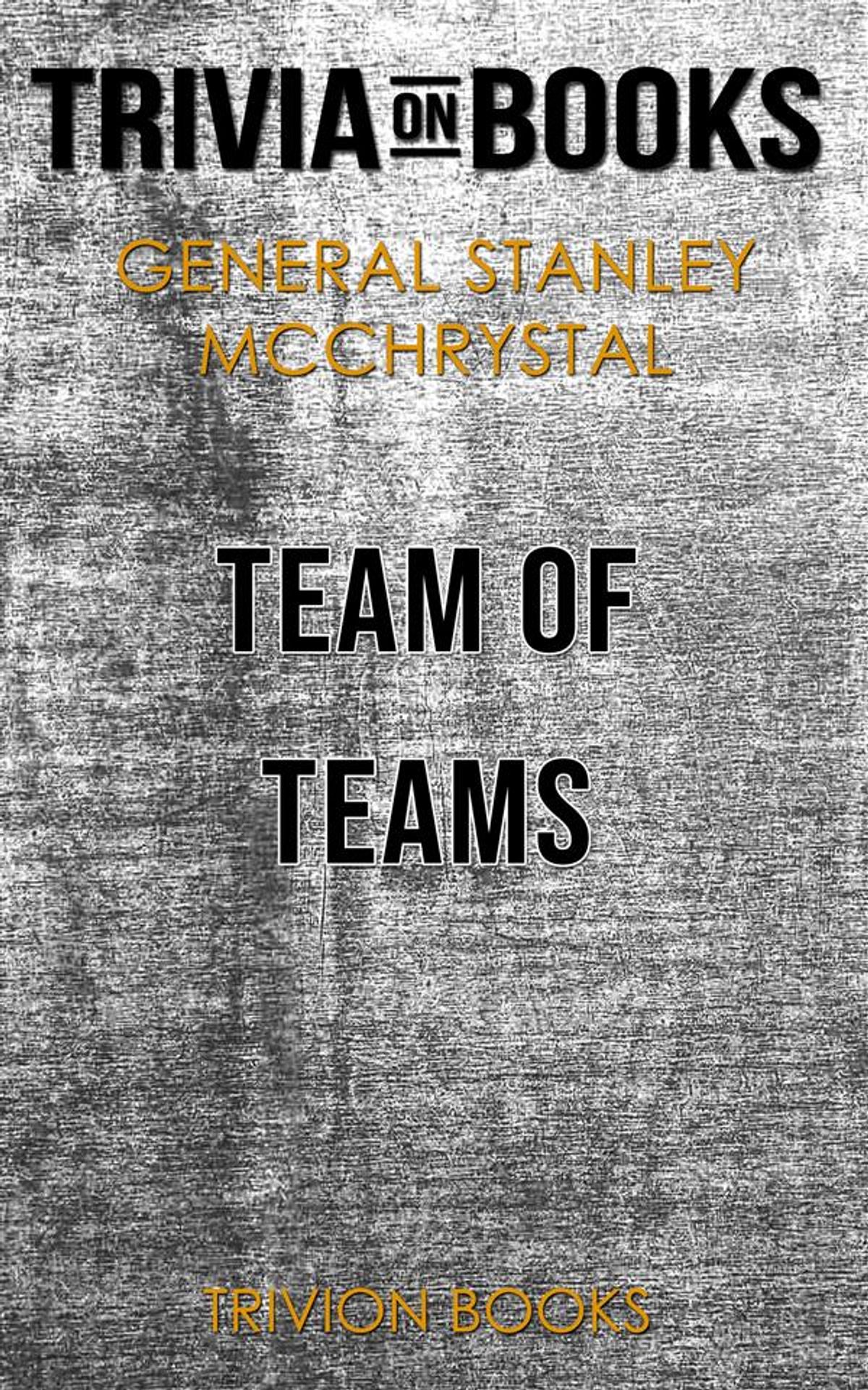 team-of-teams-by-general-stanley-mcchrystal-trivia-on-books-ebook