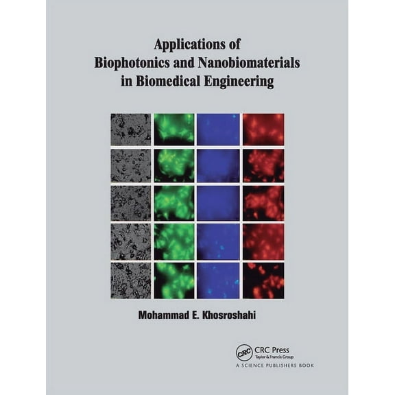 Applications of Biophotonics and Nanobiomaterials in Biomedical Engineering, (Paperback)