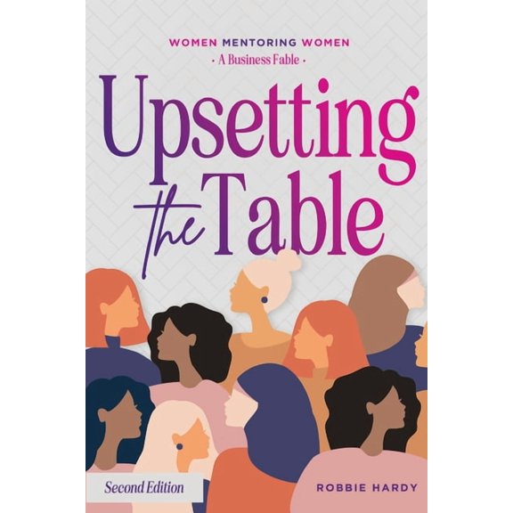 Upsetting the Table: Women Mentoring Women, (Paperback)