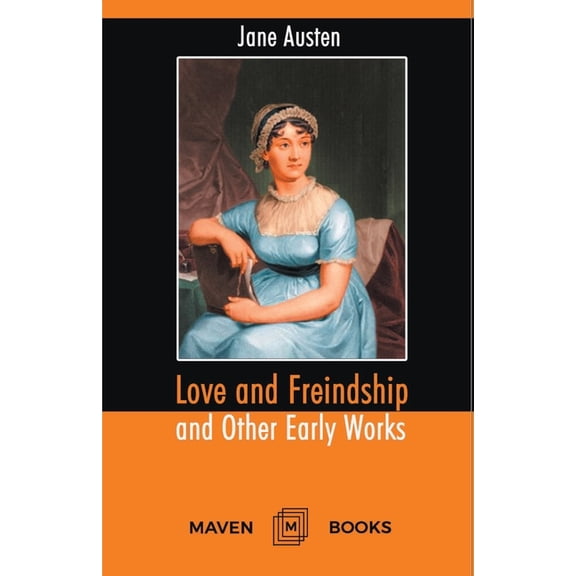 Love and Freindship and Other Early Works A Collection of Juvenile Writings, (Paperback)