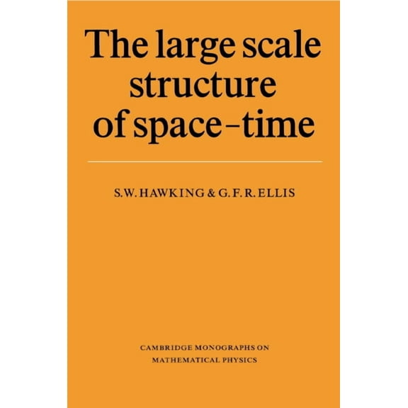 Cambridge Monographs on Mathematical Phy The Large Scale Structure of Space-Time, (Paperback)