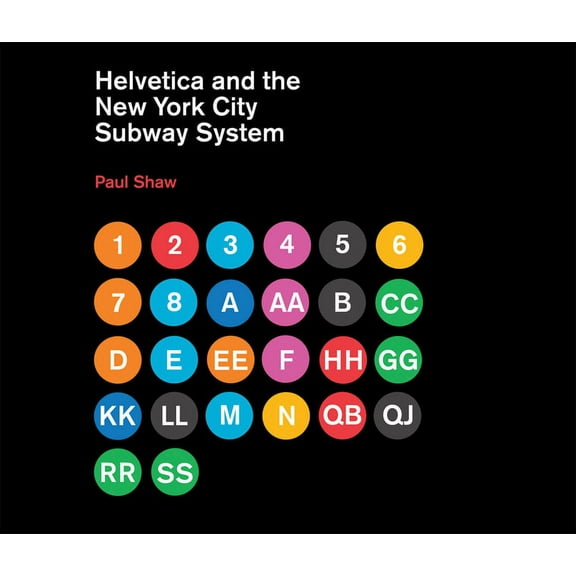 Helvetica and the New York City Subway System: The True (Maybe) Story, (Hardcover)