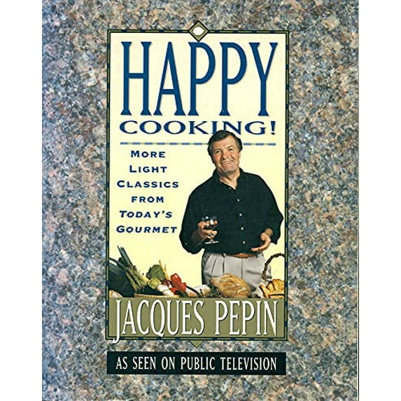 Pre-Owned Happy Cooking!: More Light Classics from Today's Gourmet (Paperback) 0912333278 9780912333274