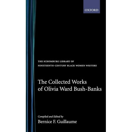 UPC: 9780195061963 | The ^Aschomburg Library of Nineteenth-Century Black Women Writers: The Collected Works of Olivia Ward Bush-Banks (Hardcover)
