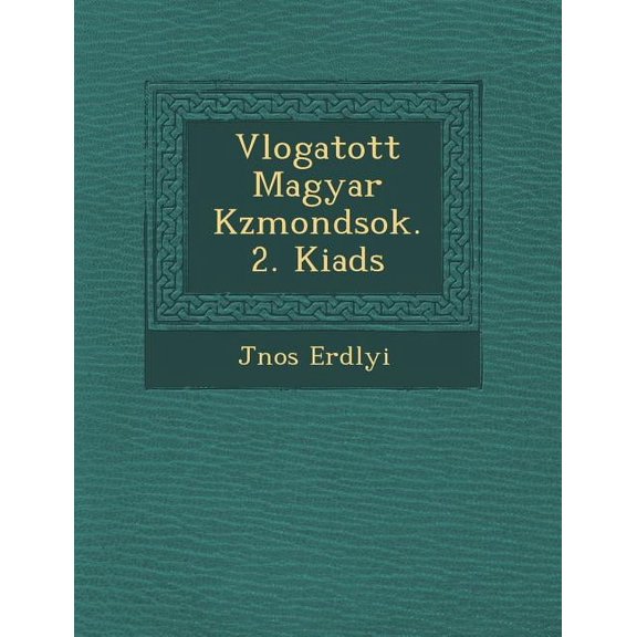 V Logatott Magyar K Zmond Sok. 2. Kiad S (Paperback)