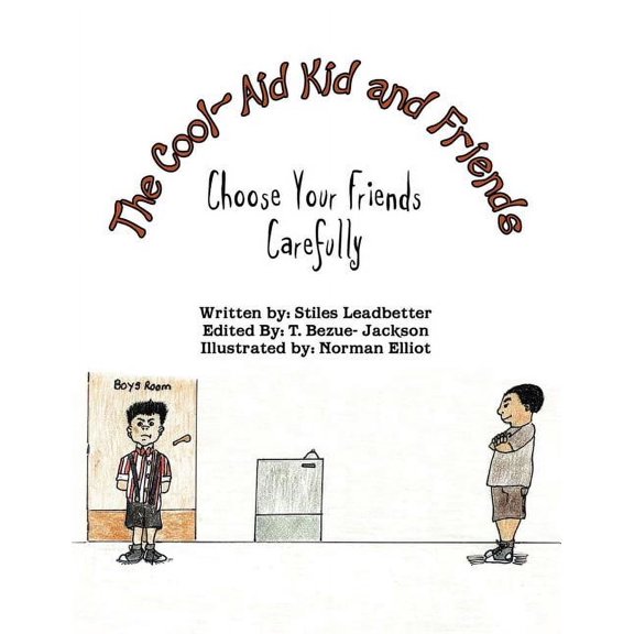 The Cool-Aid Kid and Friends: Choose Your Friends Carefully, (Paperback)