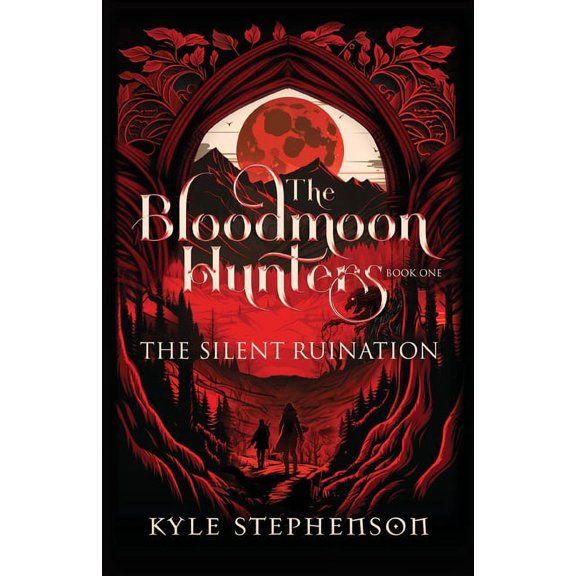 The Bloodmoon Hunters The Silent Ruination, Book 1, (Paperback)