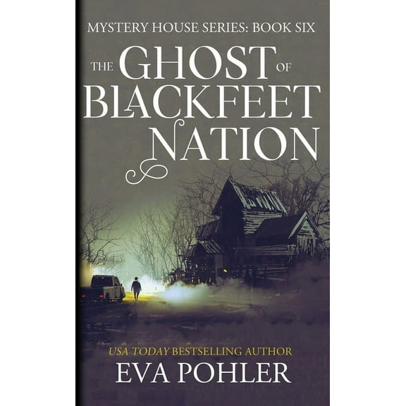 Mystery House The Ghost of Blackfeet Nation, Book 6, (Hardcover)