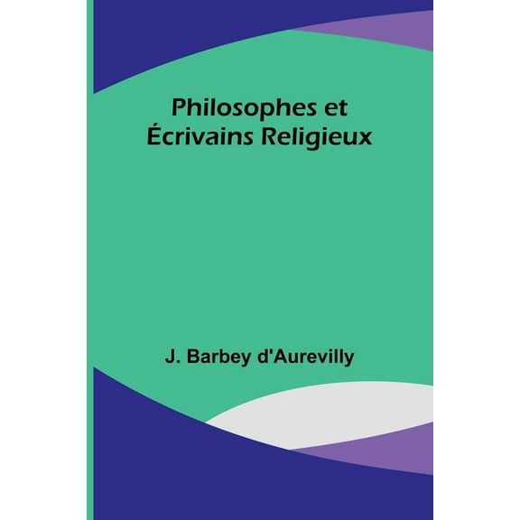 Philosophes et Écrivains Religieux, (Paperback)