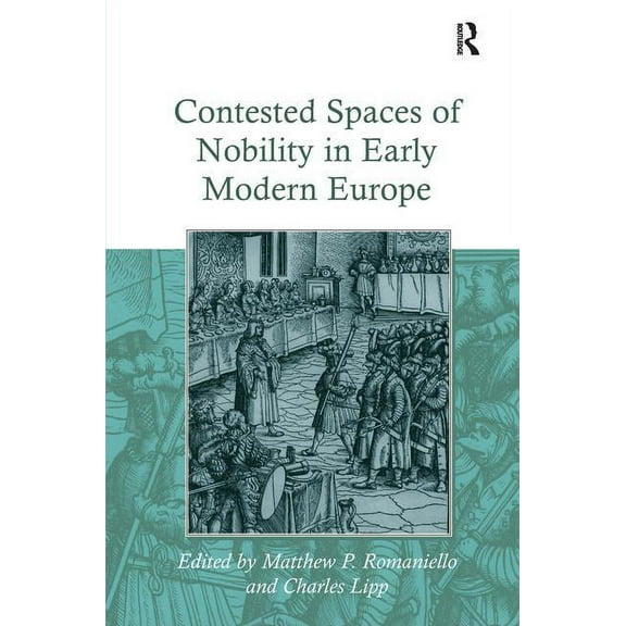 Contested Spaces of Nobility in Early Modern Europe, (Hardcover)