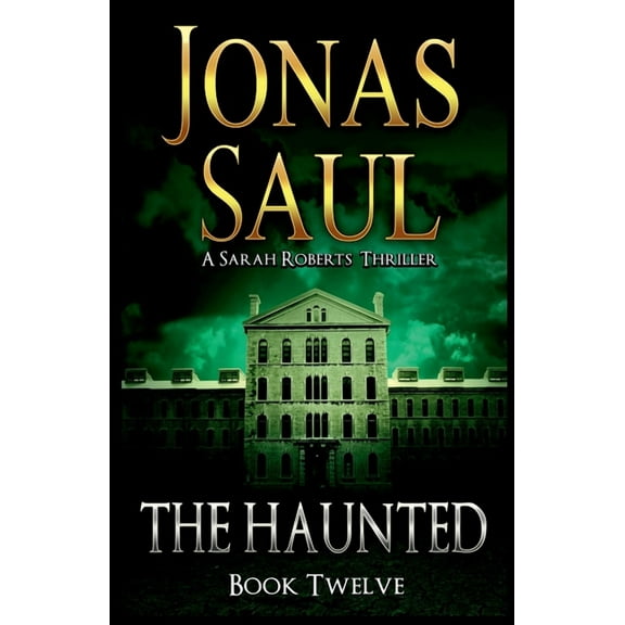 Sarah Roberts The Haunted: A Sarah Roberts Thriller Book 12, Book 12, (Paperback)