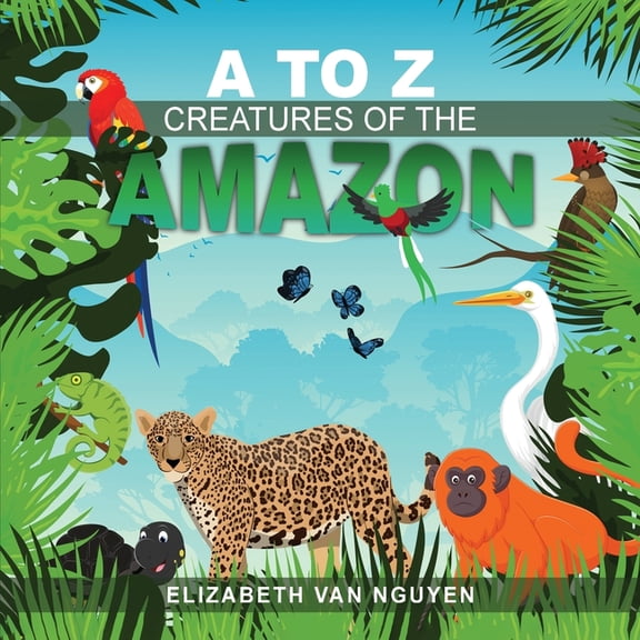 A To Z Creatures Of The Amazon, (Paperback)