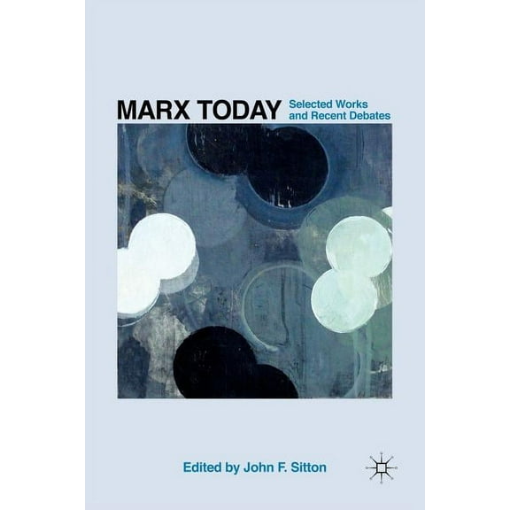Marx Today: Selected Works and Recent Debates, (Paperback)
