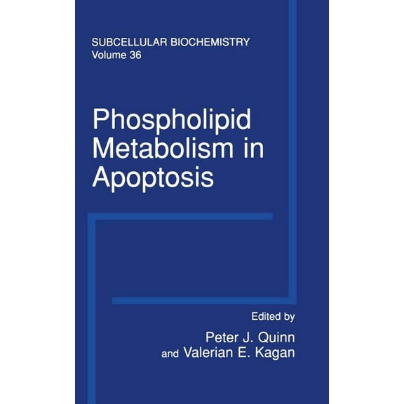 Subcellular Biochemistry Phospholipid Metabolism in Apoptosis, Book 36, (Hardcover)