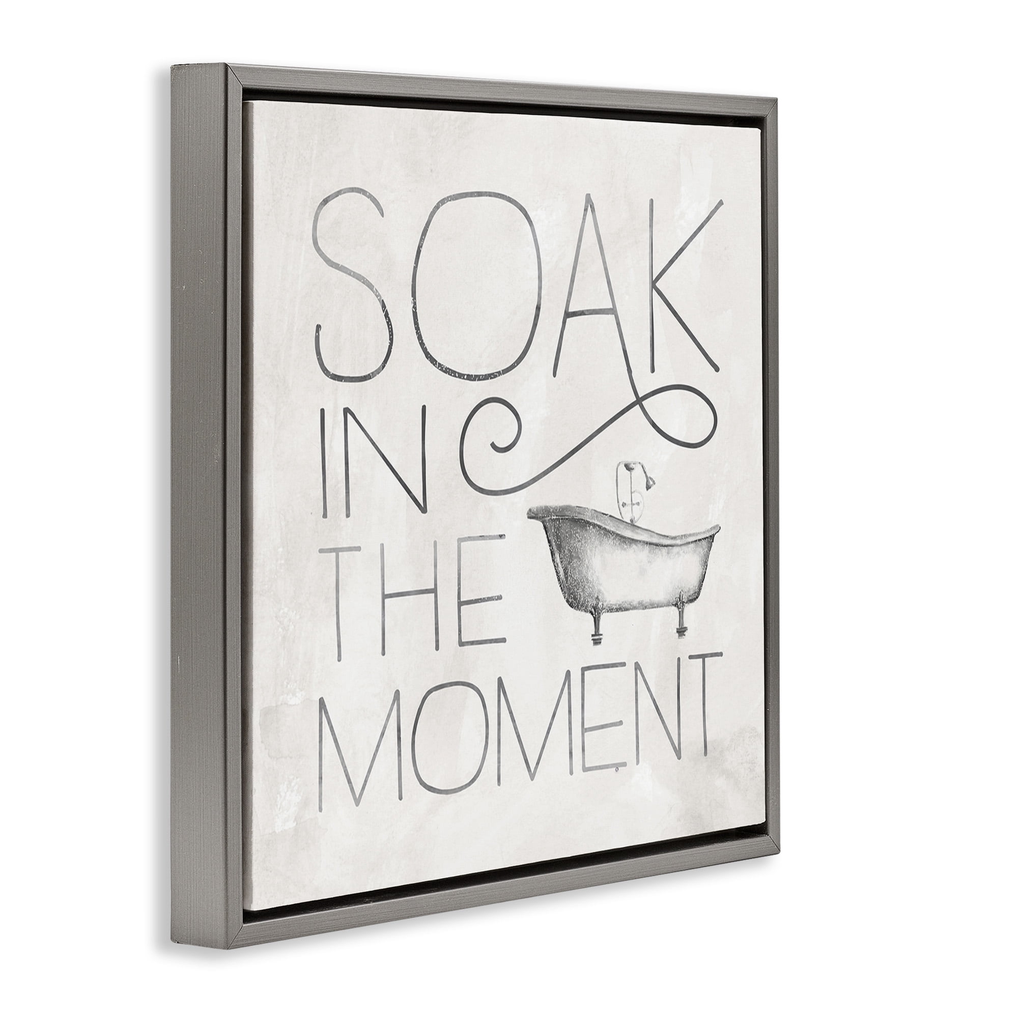 Stupell Industries Vintage Bathroom Soak Phrase Typography Painting Gray Floater Framed Canvas Art Print Wall Art, 25 x 25