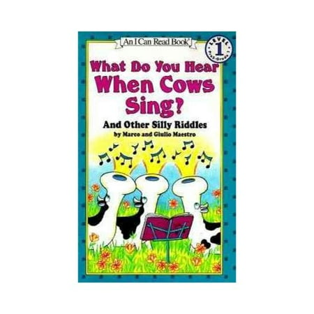 What Do You Hear When Cows Sing?: And Other Silly Riddles