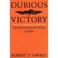 thumbnail image 1 of Pre-Owned Dubious Victory: The Reconstruction Debate in Ohio (Hardcover) 0813117763 9780813117768, 1 of 1