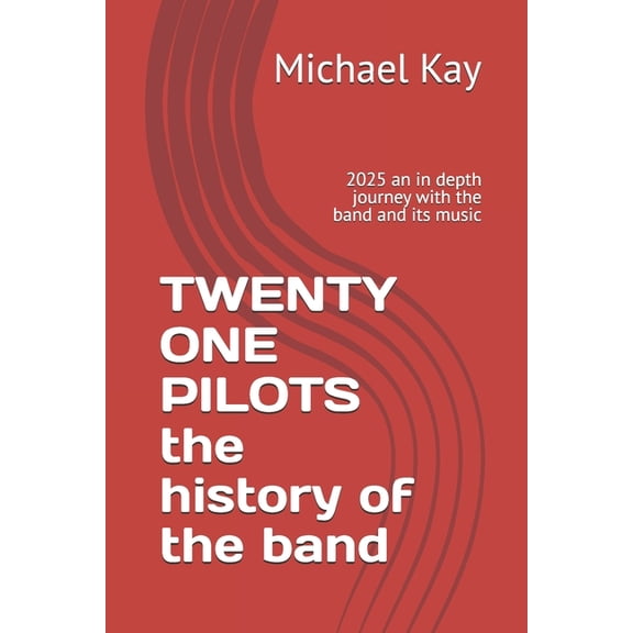 TWENTY ONE PILOTS the history of the band: 2025 an in depth journey with the band and its music, (Paperback)