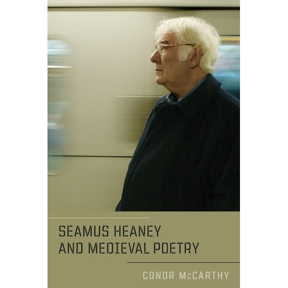 Seamus Heaney and Medieval Poetry, (Paperback)