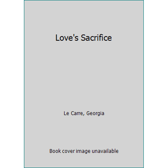 Pre-Owned Love's Sacrifice (Paperback) 0992996953 9780992996956