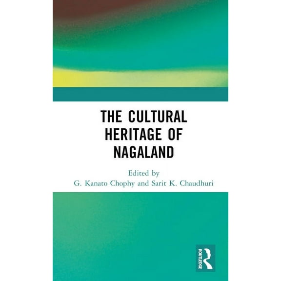 The Cultural Heritage of Nagaland, (Hardcover)
