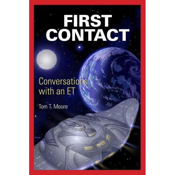 First Contact: Conversations with an ET, (Paperback)