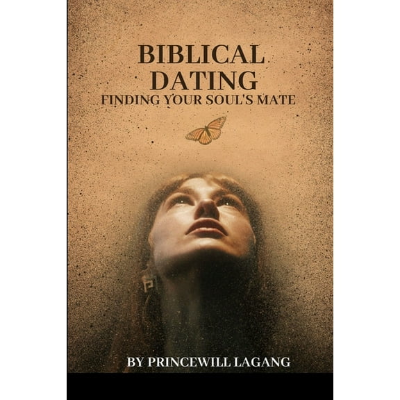 Biblical Dating: Finding Your Soul's Mate, (Paperback)