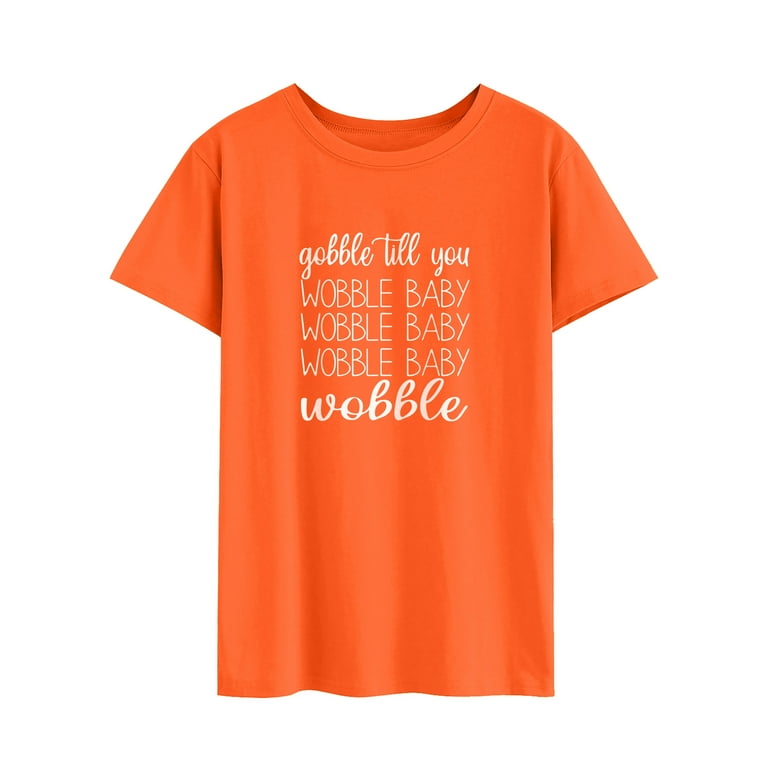 TWZH Women Gobble Till You Wobble Letter Print Short Sleeve T